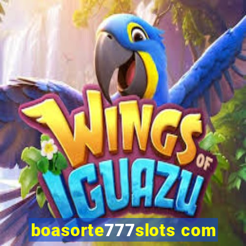 boasorte777slots com